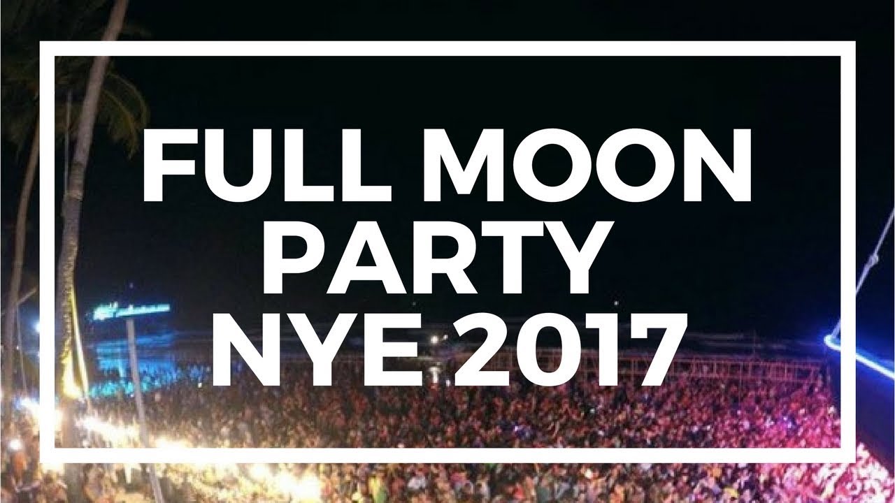 New Years Eve Full Moon Party - Koh Phangan 2017