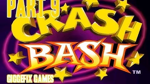 Crash Bash Walkthrough part 9