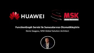 Huawei Cloud FunctionGraph Servisiyle Sunucusuz Mimariyi Keşfetmeye Hazır Olun!