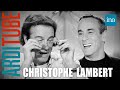 Christophe Lambert : confidences, alcool, cinéma… l’interview vérité chez Ardisson | INA Arditube