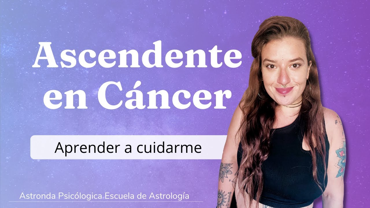 Significado del ASCENDENTE en CANCER: Aprender a cuidarme y a hacer tribu💧