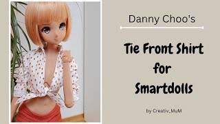How to sew Tie Front Shirt for Smart doll | DANNY CHOO | Free Pattern | Doll Clothes