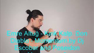 Emre Altuğ Kırık Kalp Don Diablo Momentum By Dj Escobar And Poseidon Mashup