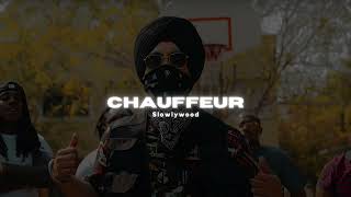 Chauffeur - Diljit Dosanjh(Slowed Reverb)