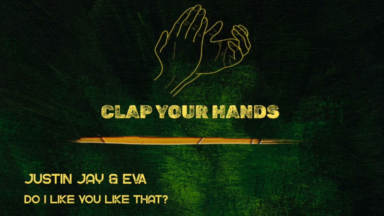 Justin Jay & EVA - Do I Like You Like That?