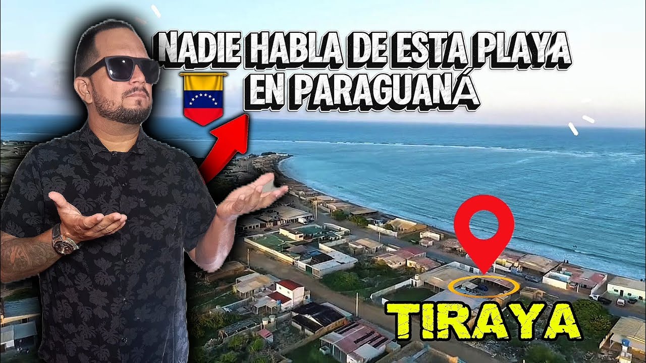 TIRAYA la Playa más Subestimada de PARAGUANÁ 🏖️🏝️🇻🇪