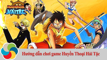 Hướng dẫn chơi game Huyền Thoại Hải Tặc
