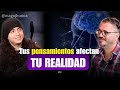 Tus pensamientos tienen el poder de crear tu realidad / Transformate Interiormente con @magojhunoa