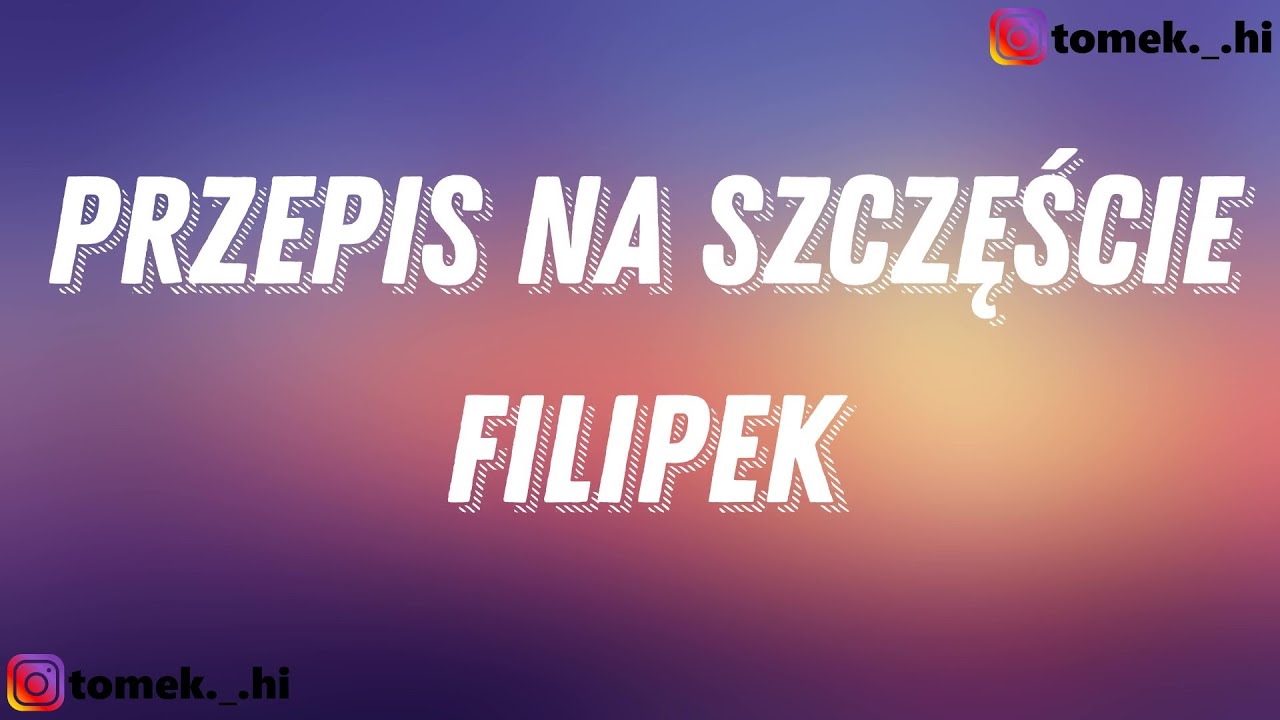 Filipek Ft Magda Bereda Przepis Na Szcz cie TEKST LYRICS YouTube