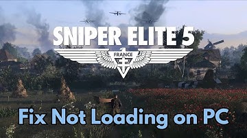 How To Fix Sniper Elite 5 Stuck on Loading Screen | Fix Sniper Elite 5 Not Loading Error On PC