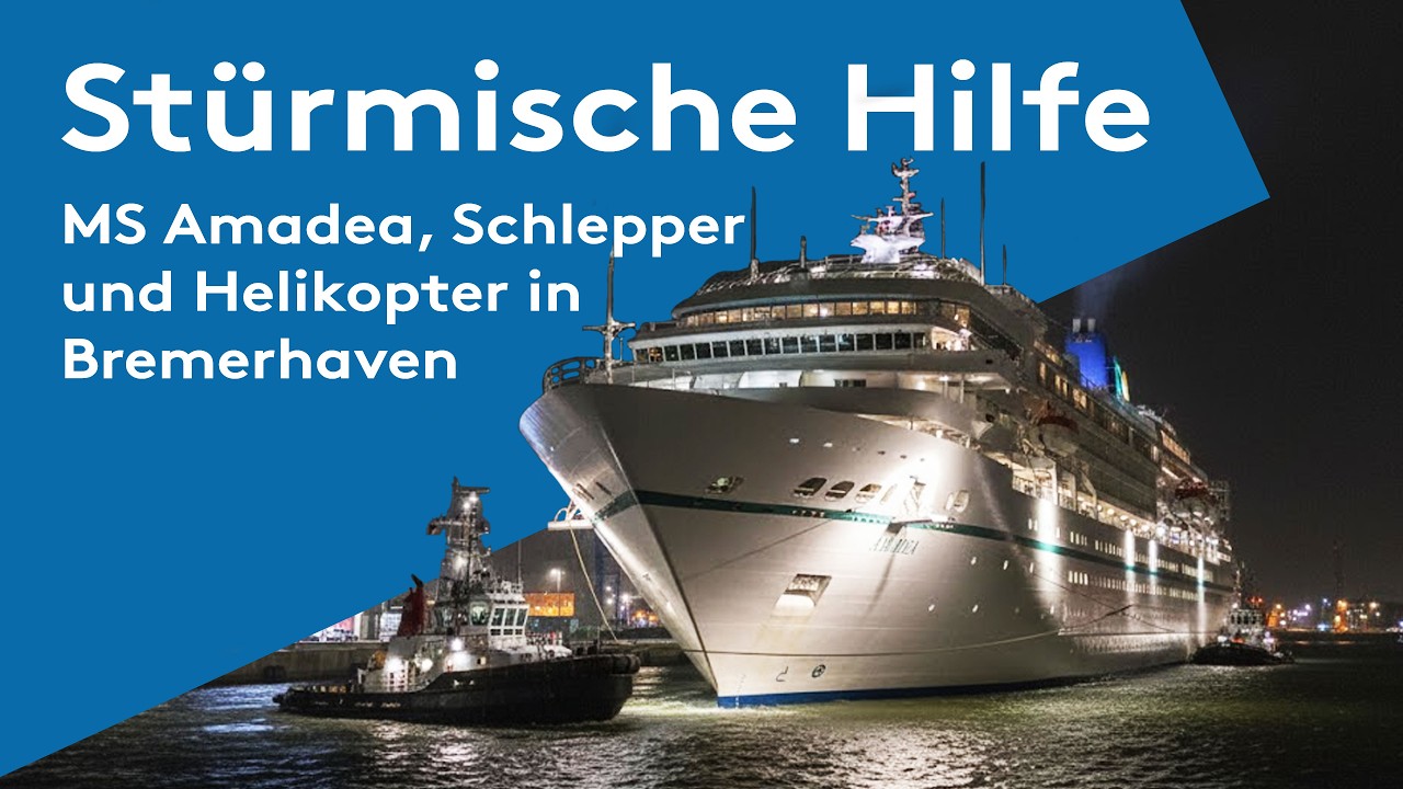 Stürmische Nacht in Bremerhaven! MS Amadea trotzt dem Wetter mit Schlepperhilfe und Helikopter