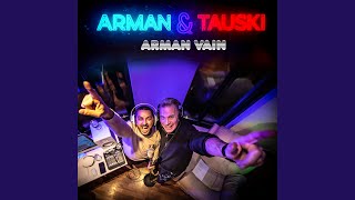 Arman vain - Arman, Tauski