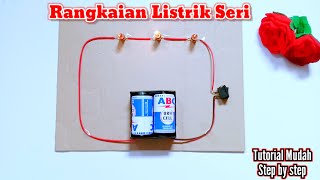 Cara Membuat Rangkaian Listrik Seri Dengan Cara Yang Mudah