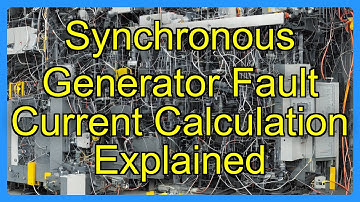 Synchronous Generator Fault Current Calculation Explained