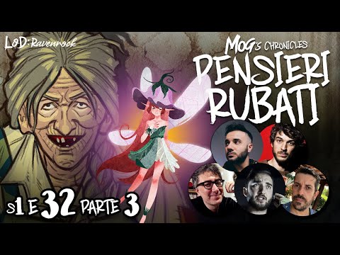 PENSIERI RUBATI | Mog’s Chronicles - "GLI EROI DI FLORYDIA" S1 E32 Parte 3