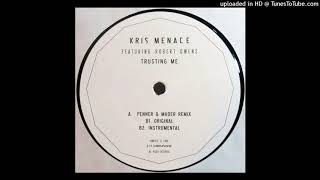 Kris Menace Featuring Robert Owens | Trusting Me (Original)