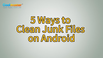 How to Clean Junk Files on Android? [5 Ways]
