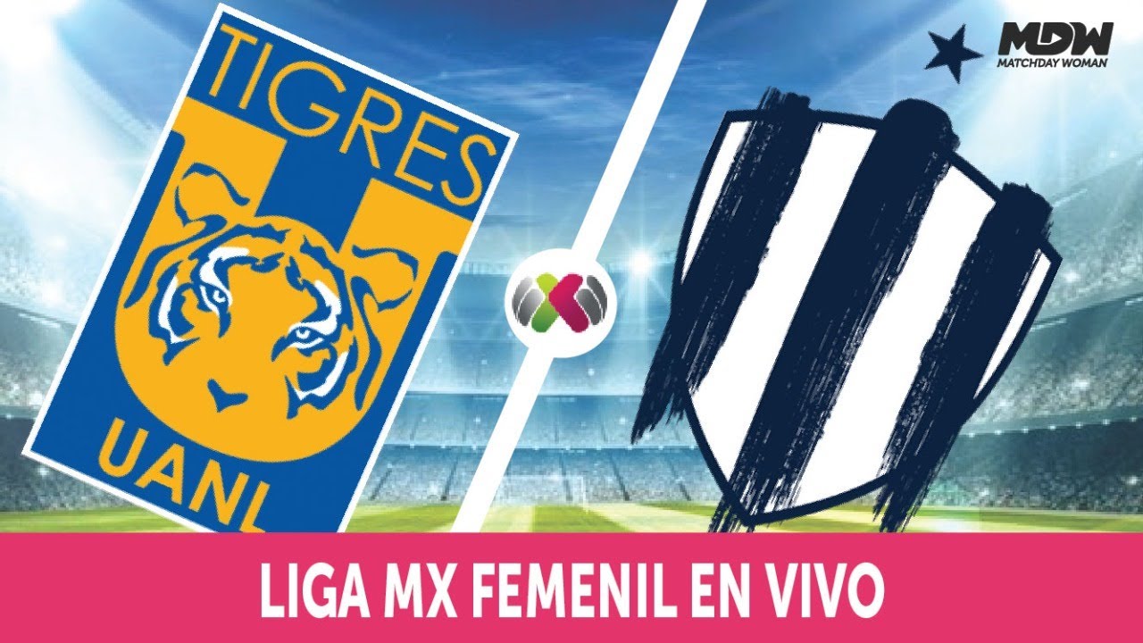 🔥TIGRES vs RAYADAS 🔴 EN VIVO CLÁSICO REGIO | APERTURA LIGA MX FEMENIL ...
