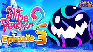 Tarr Slime Infection!? -  Slime Rancher 2 Gameplay Walkthrough Part 3 - Gordo Slimes!