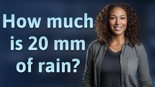 How much is 20 mm of rain?