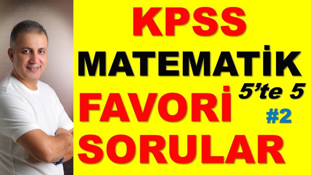 KPSS MATEMATİK 5^te 5 FAVORİ SORULAR