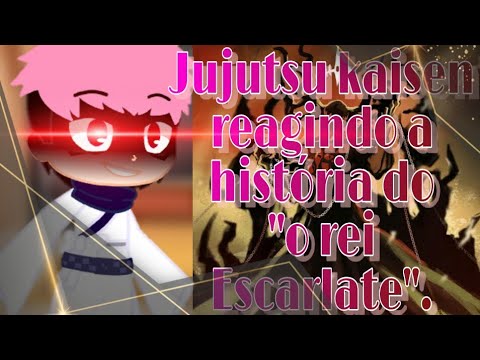 Jujutsu kaisen reagindo a história do "O rei escarlate" [POEIRA E SANGUE].