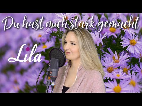 Du hast mich stark gemacht - Helene Fischer Cover - gesungen von Lila