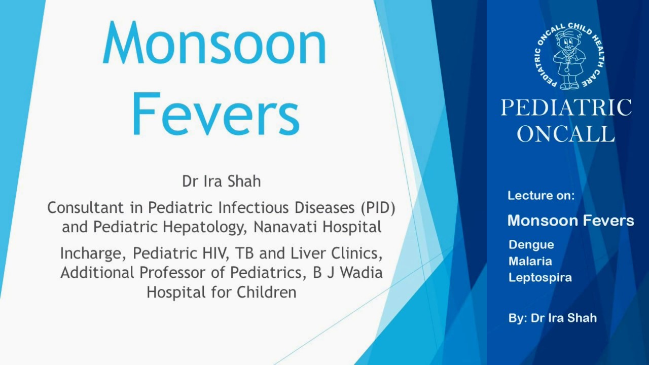 Dr. Ira Shah: Monsoon Fevers - Dengue Malaria Leptospirosis