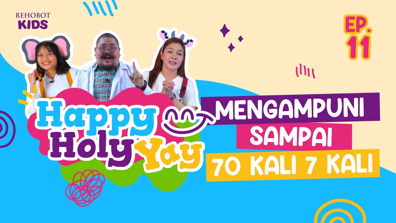 Happy Holy Yay By Rehobot Kids Episode 11 Mengampuni Sampai 70 Kali happy-holy-yay-by-rehobot-kids-episode-11-mengampuni-sampai-70-kali