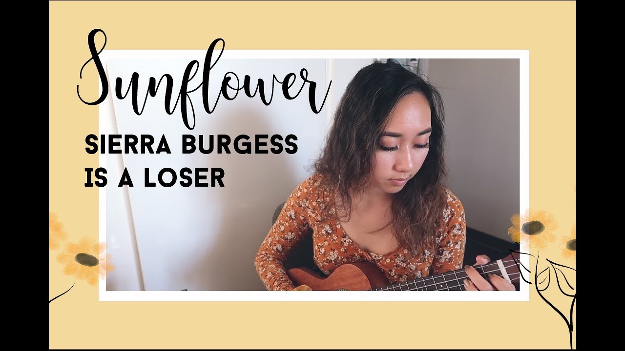 Sunflower (cover) Sierra Burgess is a Loser YouTube