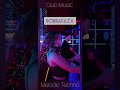MELODIC TECHNO & CLUB MUSIC #melodictrance #shorts #dobrafazamusic #clubmusic #melodictechno