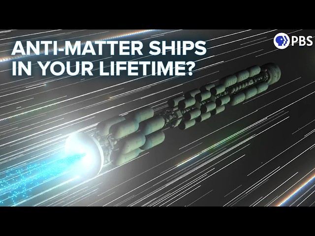 Why Antimatter Engines Could Launch In Your Lifetime
