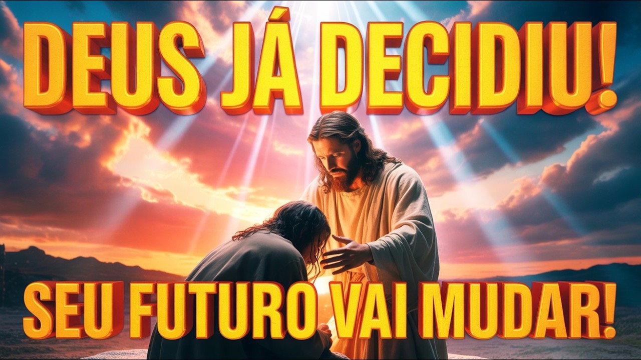 DEUS JÁ DECIDIU SEU FUTURO: O QUE VEM AÍ VAI SURPREENDER ATÉ VOCÊ