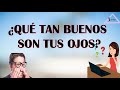 ¿QUÉ TAN BUENOS SON TUS OJOS? - JUNTXS.