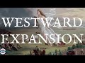 Manifest Destiny and Westward Expansion in American History