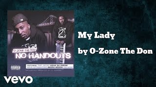 O-Zone The Don - My Lady  (AUDIO) ft. Kengi And Du Damage