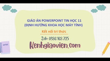 Giáo án powerpoint Tin học 11 (Khoa học máy tính) Kết nối tri thức | GA điện tử Tin học 11 KNTT
