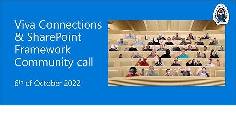 Viva Connections & SharePoint Framework Community call – 6th of September, 2022