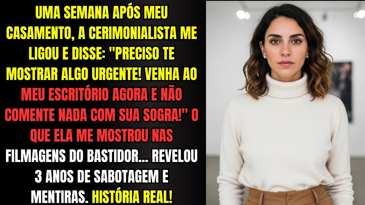 Uma semana após meu casamento, a cerimonialista me ligou e disse: Preciso te mostrar algo urgente!
