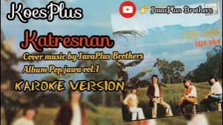 Katresnan - Koes Plus ( Karoke terbaru by Java Music )