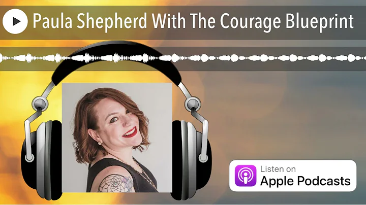 Paula Shepherd With The Courage Blueprint