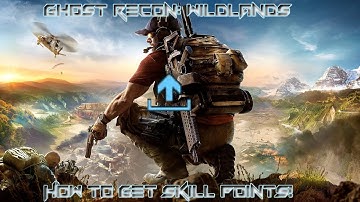 Ghost Recon Wildlands How To Get Skill Points