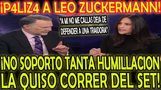 P4LIZ4 A LEO ZUCKERMANN NO SOPORTO TANTA HUMILLACIÓN! A MI NO ME CALLAS DEJA DEFENDER A UNA TRAIDORA