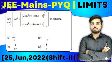 JEE Mains 2022 PYQ [25,Jun,2022(Shift-II)] | find the Limits of the function | LIMITS PYQ