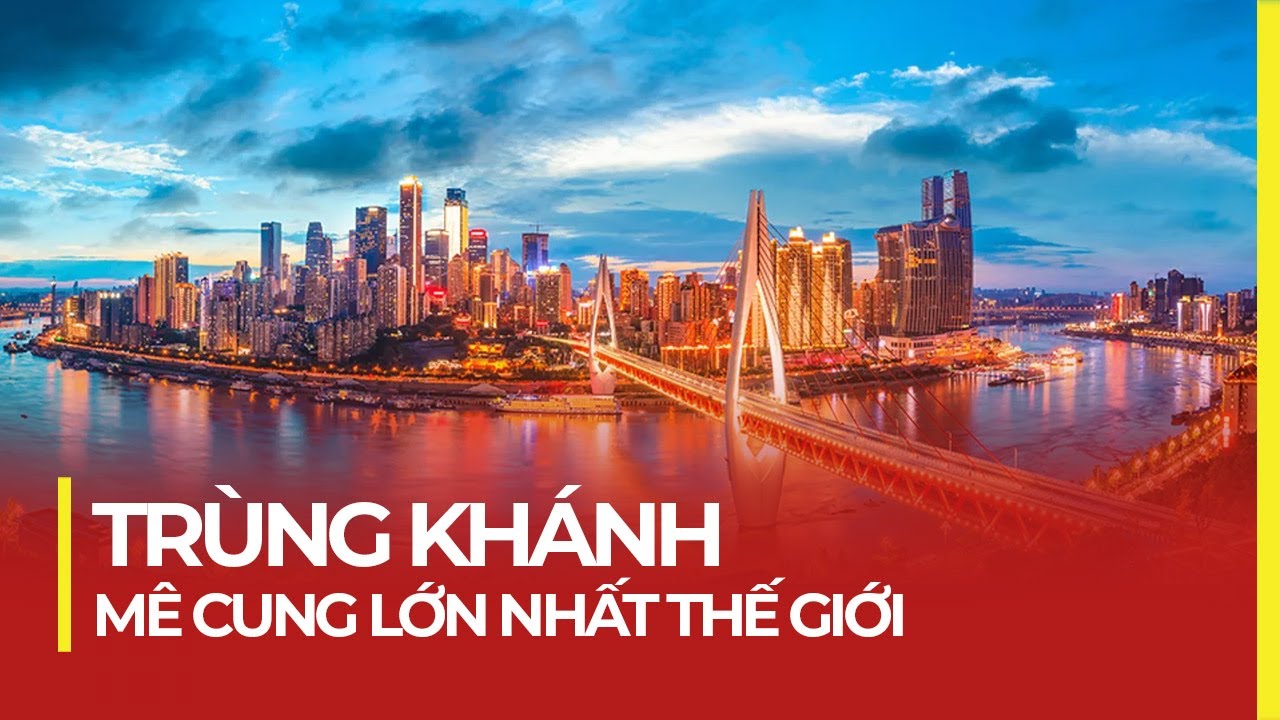 TRÙNG KHÁNH: MÊ CUNG LỚN NHẤT THẾ GIỚI