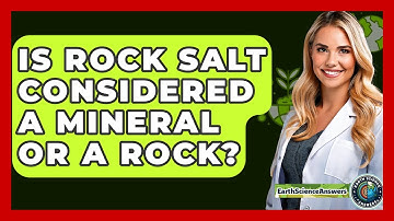 Is Rock Salt Considered A Mineral Or A Rock? - Earth Science Answers