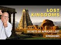 Secrets of Africa’s Lost Kingdoms