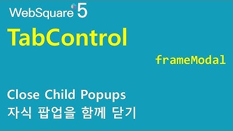 TabControl - frameModal | TabControl | WebSquare5 - Quick Guide