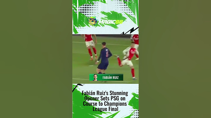 Fabián Ruiz's Stunning Opener Sets PSG on Course to Champions League Final