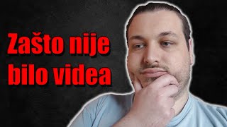 Zašto Nije Bilo Videa... Par Obavijesti